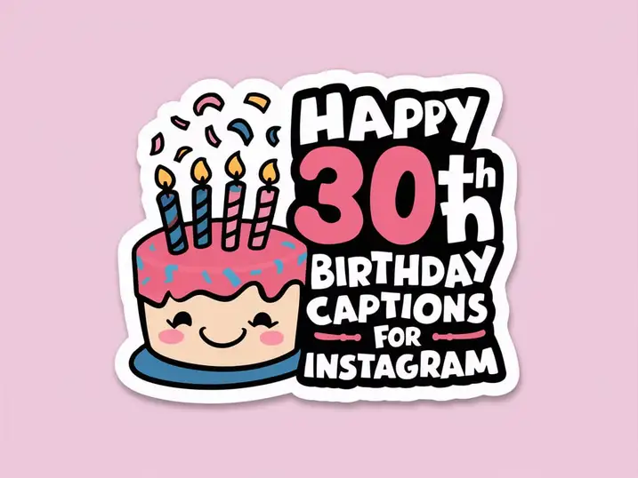 Happy 30th Birthday Captions for Instagram