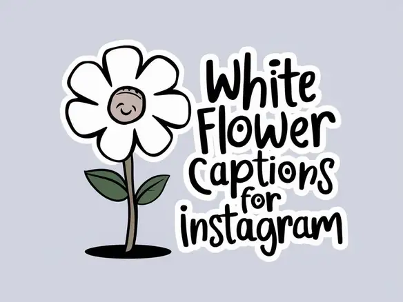 White Flower Captions For Instagram